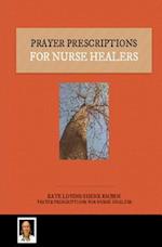 Prayer Prescriptions for Nurse Healers