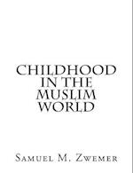 Childhood in the Muslim World