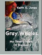 Gray Whales My Twenty Years of Discovery