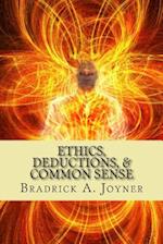Ethics, Deductions, & Common Sense