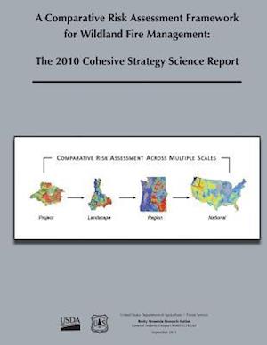 A Comparative Risk Assessment Framework for Wildland Fire Management