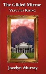 The Gilded Mirror: Vesuvius Rising 
