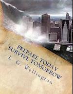 Prepare Today - Survive Tomorrow