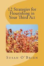 12 Strategies for Flourishing in Your 3rd ACT