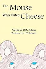 The Mouse Who Hated Cheese