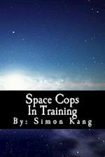 Space Cops in Training