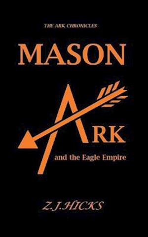 Mason Ark and the Eagle Empire