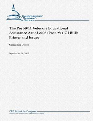 The Post-9/11 Veterans Educational Assistance Act of 2008 (Post-9/11 GI Bill)