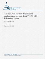 The Post-9/11 Veterans Educational Assistance Act of 2008 (Post-9/11 GI Bill)