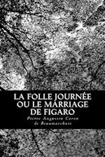 La Folle Journée Ou Le Marriage de Figaro