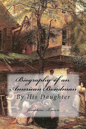 Biography of an American Bondman