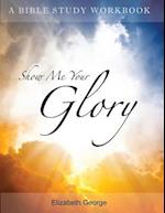 Show Me Your Glory