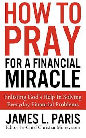 How to Pray for a Financial Miracle