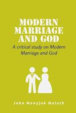 Modern Marriage and God: A critical study on Modern Marriage and God 