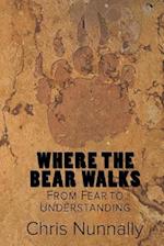 Where the Bear Walks