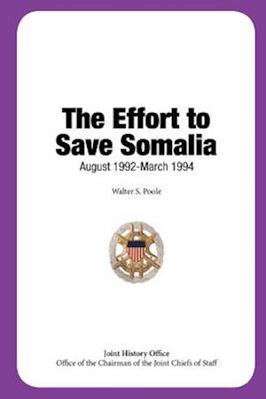 The Effort to Save Somalia, August 1992 - March 1994