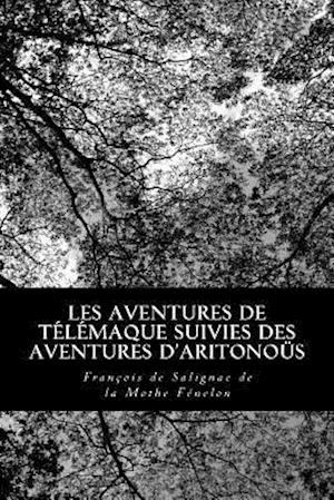 Les Aventures de Télémaque Suivies Des Aventures d'Aritonoüs