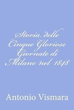 Storia Delle Cinque Gloriose Giornate Di Milano Nel 1848