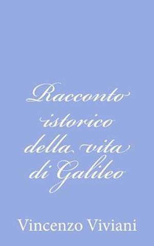 Racconto Istorico Della Vita Di Galileo