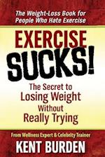 Exercise Sucks!