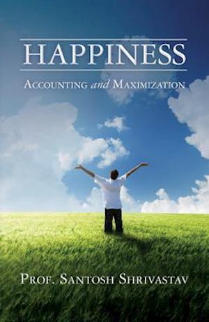 Happiness - Accounting and Maximization