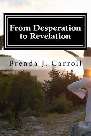 From Desperation to Revelation