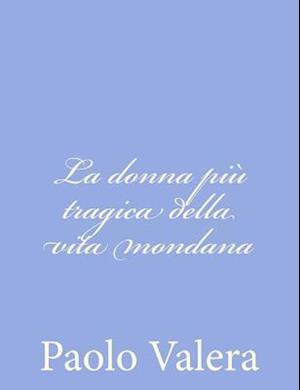 La Donna Più Tragica Della Vita Mondana