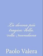 La Donna Più Tragica Della Vita Mondana