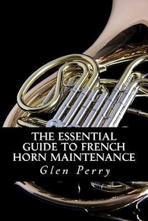 The Essential Guide to French Horn Maintenance