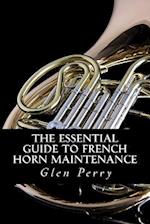 The Essential Guide to French Horn Maintenance