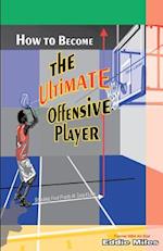 How to Become the Ultimate Offensive Player