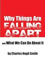 Why Things Are Falling Apart and What We Can Do about It