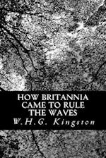 How Britannia Came to Rule the Waves