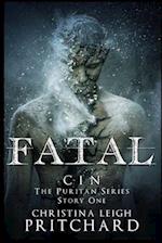 Fatal (C I n's Puritan Series)