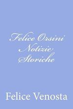 Felice Orsini Notizie Storiche