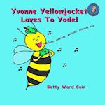 Yvonne Yellowjacket Loves to Yodel