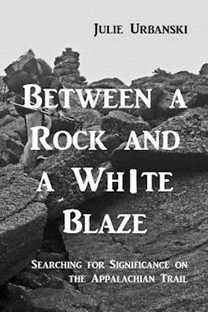 Between a Rock and a White Blaze