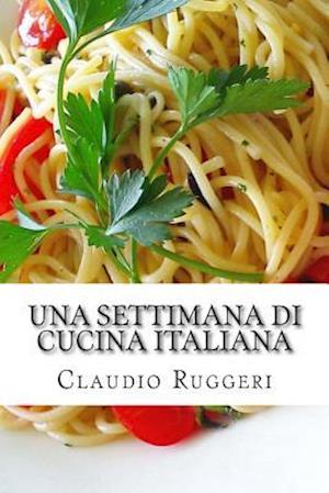 Una Settimana Di Cucina Italiana