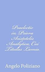 Praelectio in Priora Aristotelis Analytica, Cui Titulus Lamia
