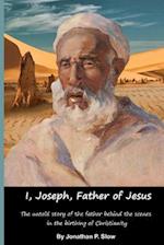 I, Joseph, Father of Jesus