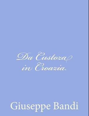 Da Custoza in Croazia