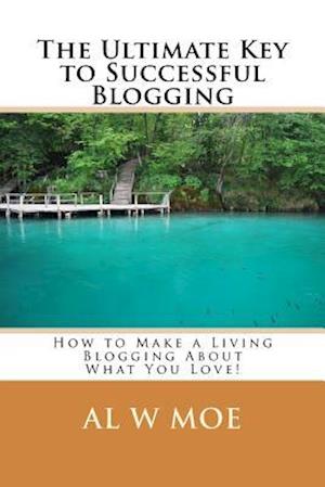 The Ultimate Key to Successful Blogging