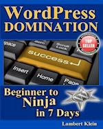 Wordpress Domination - Beginner to Ninja in 7 Days