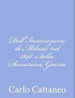 Dell'insurrezione Di Milano Nel 1848 E Della Successiva Guerra