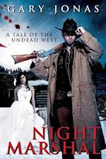 Night Marshal: A Tale of the Undead West 