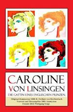 Caroline Von Linsingen. Die Gattin Eines Englischen Prinzen.