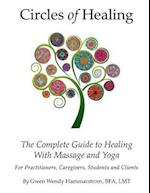 Circles of Healing, the Complete Guide to Healing with Massage & Yoga