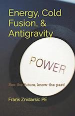 Energy, Cold Fusion, & Antigravity