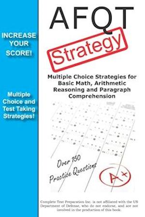 AFQT Strategy:Multiple Choice Strategies for Basic Math, Arithmetic Reasoning and Paragraph Comprehension