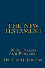 The New Testament with Psalms and Proverbs